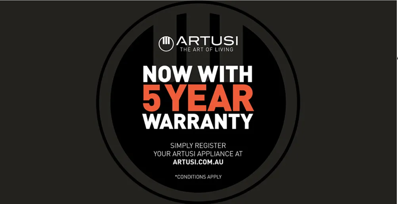 5 Year Warranty on all Artusi Appliances